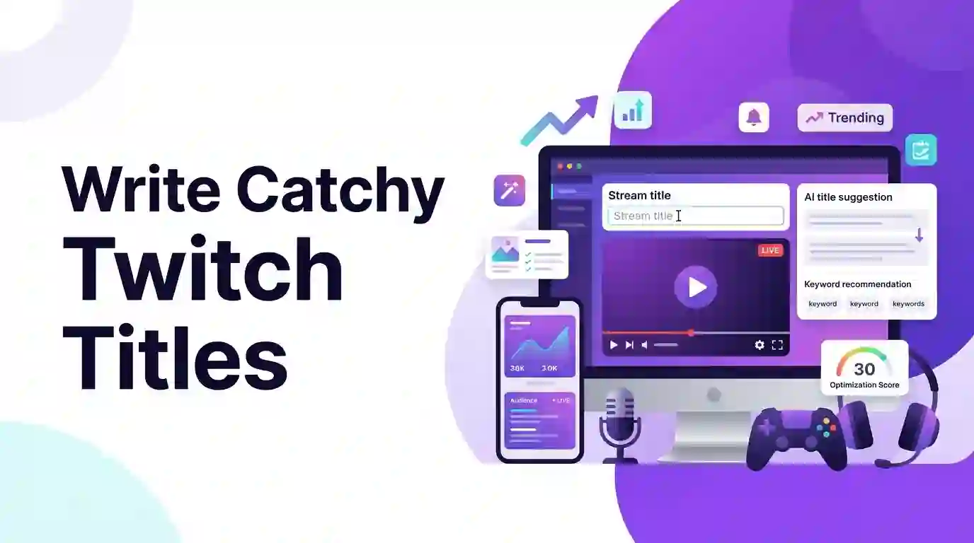 Featured image for: How to Write Catchy Twitch Titles: The Ultimate Streamer CTR Guide